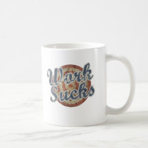 El trabajo chupa la taza