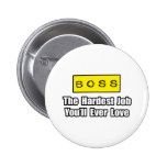 El trabajo más duro de Boss… que usted amará nunca Pin