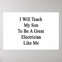 Enseñaré a mi hijo a ser gran electricista como poster