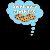 ¡Envíe más galletas! camisetas
