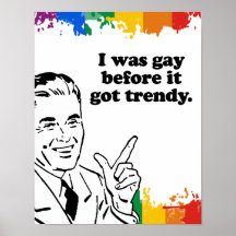 ERA GAY ANTES DE QUE CONSIGUIERA DE MODA POSTERS
