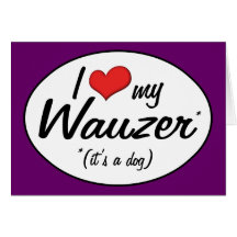 ¡Es un perro! Amo mi Wauzer Tarjetón