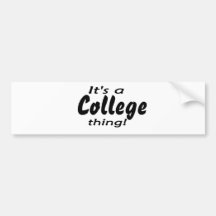 ¡Es una cosa de la universidad! Etiqueta De Parachoque