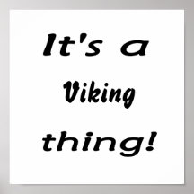 ¡Es una cosa de Viking! Posters