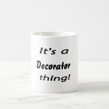 ¡Es una cosa del decorador! Tazas De Café