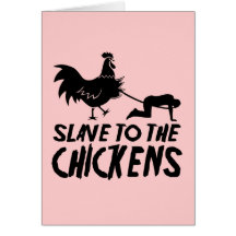 Esclavo a los pollos tarjetas