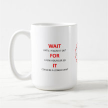¡Espera para ella! Taza