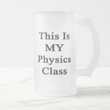 Ésta es MI clase de la física Taza