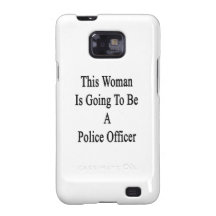 Esta mujer va a ser oficial de policía samsung galaxy s2 carcasas