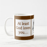 Esté alegre que dios le ama; ninguno otro taza