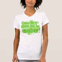 ¡Éste no es ningún tiempo para ser SOBRIO! Camisetas