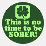 Éste no es NINGÚN tiempo para ser SOBRIO Etiqueta