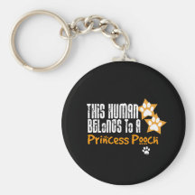 Este ser humano pertenece a una princesa Pooch Llaveros Personalizados