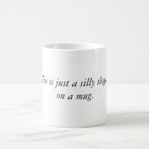 Esto es apenas un lema tonto en una taza