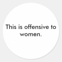Esto es ofensivo a las mujeres pegatina