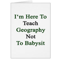 Estoy aquí enseñar a la geografía a no cuid losar  tarjeta