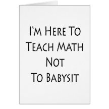 Estoy aquí enseñar a matemáticas a no cuid losar n felicitación