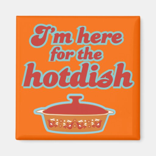 Estoy aquí para el imán de Hotdish