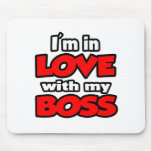 Estoy en amor con mi Boss Tapete De Ratón
