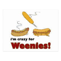 ¡Estoy loco para los Weenies! Perrito caliente del Tarjeta Postal