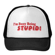 ¡Estoy ocupado el ser estúpido! Gorro De Camionero