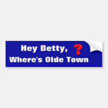 ¿Ey Betty, dónde es Olde ciudad? Pegatina De Parachoque