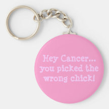 ¡Ey cáncer… usted escogió el polluelo incorrecto! Llavero Personalizado