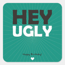 Ey feo - feliz cumpleaños calcomanía cuadradas personalizadas