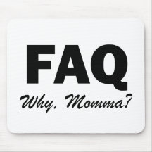 FAQ: ¿Por qué, Momma? Alfombrilla De Raton