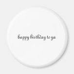 feliz cumpleaños al ya imanes para frigoríficos