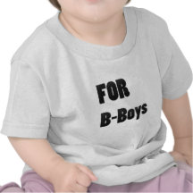 For B-Boys Camisetas