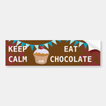 GUARDE LA CALMA PARA COMER EL CHOCOLATE PEGATINA DE PARACHOQUE