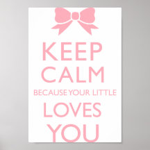 Guarde la calma porque sus pequeños amores usted poster