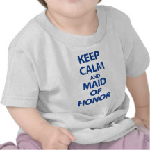 Guarde la calma y a la criada del honor camiseta