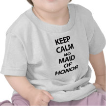 Guarde la calma y a la criada del honor camiseta