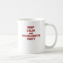Guarde la calma y al fiesta de Bachelorette Taza