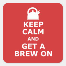Guarde la calma y consiga un brew encendido calcomania cuadradas personalizadas