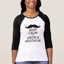 Guarde la calma y crezca un bigote camisetas