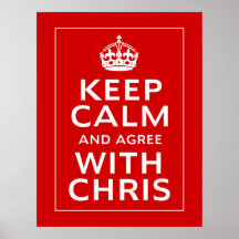 Guarde la calma y esté de acuerdo con Chris Posters