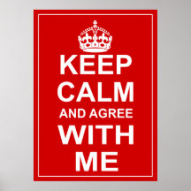 Guarde la calma y esté de acuerdo conmigo posters
