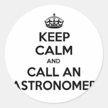 Guarde la calma y llame a un astrónomo pegatina redonda