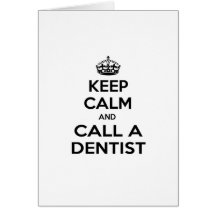 Guarde la calma y llame a un dentista felicitación