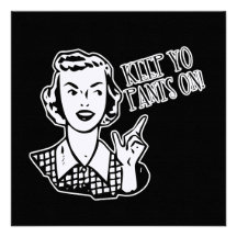¡Guarde los pantalones de Yo encendido! - Ama de c Comunicado Personalizado