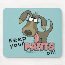 ¡Guarde sus PANTALONES encendido! - Perro Mousepad Tapete De Raton