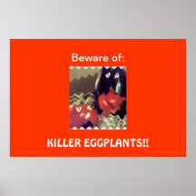 ¡Guárdese de las berenjenas del asesino!! Posters