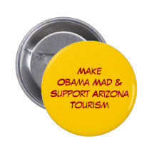Haga a Obama enojado y apoye el turismo de Arizona Pin