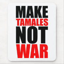 HAGA LA GUERRA DE LOS TAMALES NO TAPETES DE RATÓN