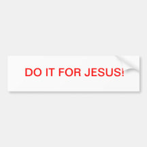 ¡HÁGALO PARA JESÚS! ETIQUETA DE PARACHOQUE