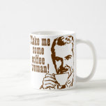 ¡Hágame un poco de café, mujer! Taza De Café
