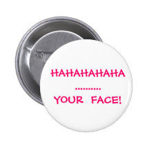 ¡HAHAHAHAHA .......... SU CARA! PINS